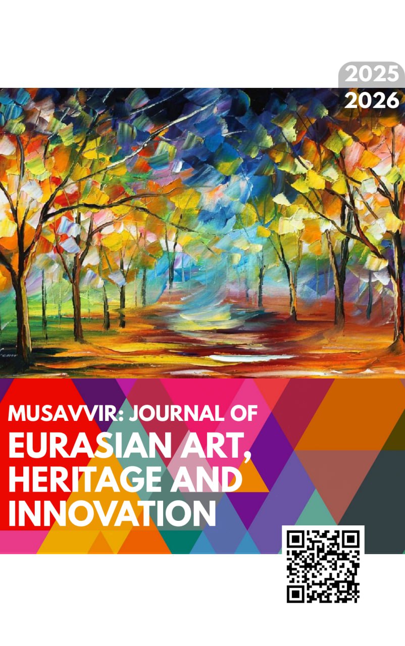 Musavvir: Journal of Eurasian Art, Heritage and Innovation